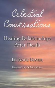 Paperback Celestial Conversations: Healing Relationships After Death Book