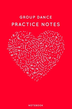 Paperback Group dance Practice Notes: Red Heart Shaped Musical Notes Dancing Notebook for Serious Dance Lovers - 6"x9" 100 Pages Journal Book