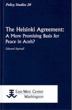 Hardcover The Helsinki Agreement: A More Promising Basis for Peace in Aceh? Book