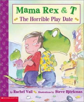 Mama Rex & T: The Horrible Playdate - Book #4 of the Mama Rex and T