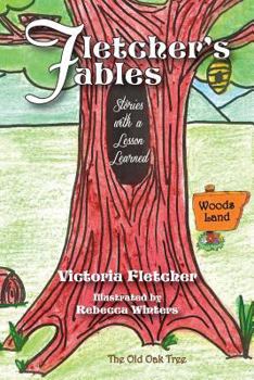 Paperback Fletcher's Fables: Stories with a Lesson Learned Book