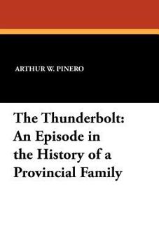 Paperback The Thunderbolt: An Episode in the History of a Provincial Family Book