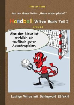 Paperback Handball Witze Buch - Teil I: Lustige Witze mit Schlagwurf Effekt! [German] Book