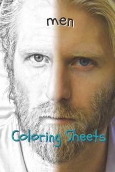 Man Coloring Sheets: 30 man drawings,coloring sheets adults relaxation, coloring book for kids, for girls, volume 6