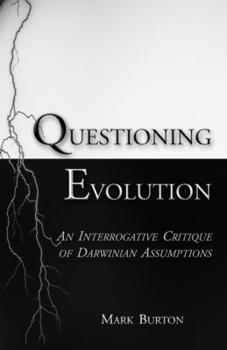 Paperback Questioning Evolution: An Interrogative Critique of Darwinian Assumptions Book