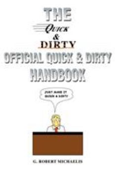 Paperback Quick and Dirty: The Official Quick & Dirty Handbook Book