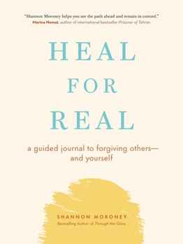 Paperback Heal for Real: A Guided Journal to Forgiving Others--And Yourself Book