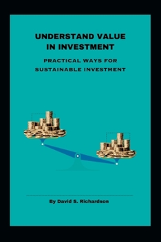 Paperback Understand Value in Investment: Practical Ways for Sustainable Investment Book