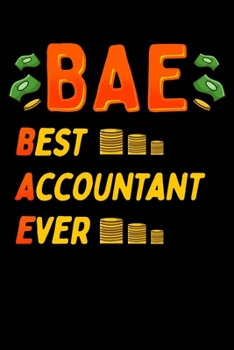 BAE Best Accountant Ever: BAE: Best Accountant Ever Cute & Funny CPA Accounting Blank Composition Notebook for Journaling & Writing (120 Lined Pages, 6" x 9")
