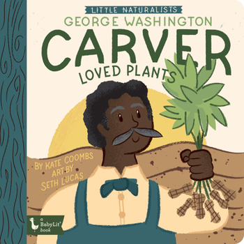 Board book Little Naturalists: George Washington Carver Loved Plants Book