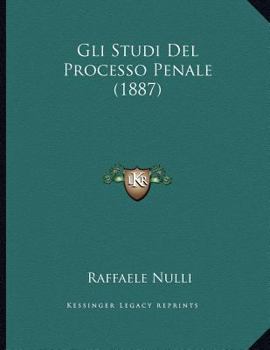 Paperback Gli Studi Del Processo Penale (1887) [Italian] Book