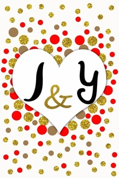 I and Y Personalized Monogrammed notebook journal gift with Two Initials for Couples and lovers on valentine’s day, wedding anniversary and special ... monogram Journal with blank Lined pages