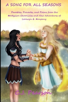 Paperback A Song For All Seasons: Parables, Proverbs, and Poems from the Cordysian Chronicles and New Adventures of Lorewyn & Company [Large Print] Book