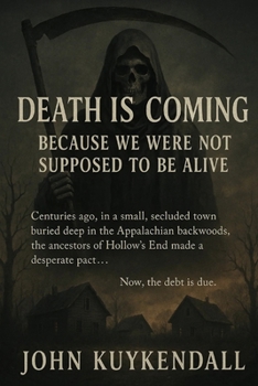 Death is Coming: Because we were not supposed to be alive