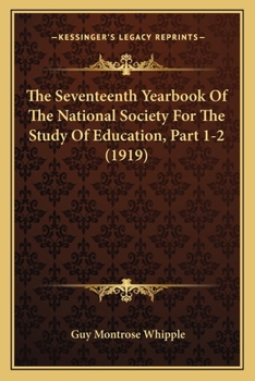 Paperback The Seventeenth Yearbook Of The National Society For The Study Of Education, Part 1-2 (1919) Book