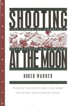 Paperback Shooting at the Moon: The Story of America's Clandestine War in Laos Book