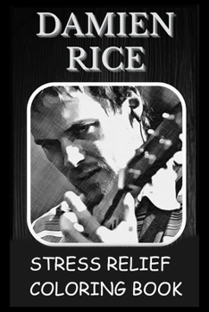 Paperback Stress Relief Coloring Book: Colouring Damien Rice Book