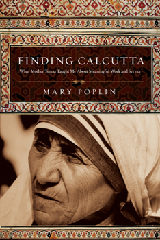 Paperback Finding Calcutta: What Mother Teresa Taught Me about Meaningful Work and Service Book