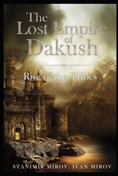 Paperback The Lost Empire of Dakush: Rise of the Tribes Book