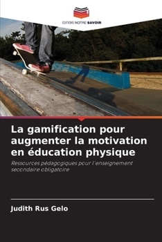 Paperback La gamification pour augmenter la motivation en éducation physique [French] Book