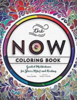 Paperback The Now Coloring Book: Guided Meditations for Stress Relief and Healing Book