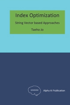 Index Optimization: String Vector based Approaches