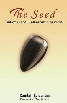 Paperback The Seed: Today's Seed. Tomorrow's Harvest. Book