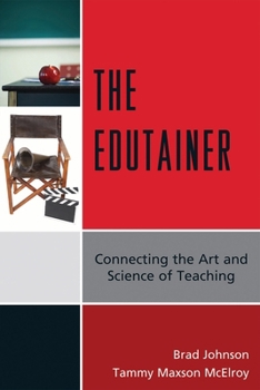 Paperback The Edutainer: Connecting the Art and Science of Teaching Book
