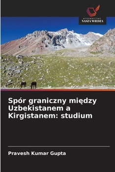 Paperback Spór graniczny między Uzbekistanem a Kirgistanem: studium [Polish] Book