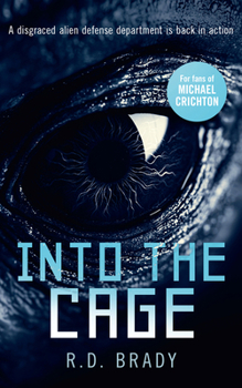 Paperback Into the Cage: A Riveting Science Fiction Thriller Where an Alien Experiment Turns Deadly Book