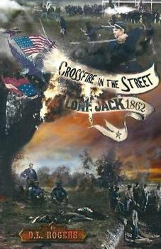 Paperback Crossfire in the Street: Lone Jack 1862 Book