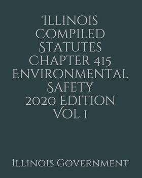 Paperback Illinois Compiled Statutes Chapter 415 Environmental Safety 2020 Edition Vol 1 [Large Print] Book