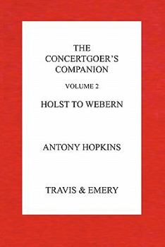 Paperback The Concertgoer's Companion - Holst to Webern Book