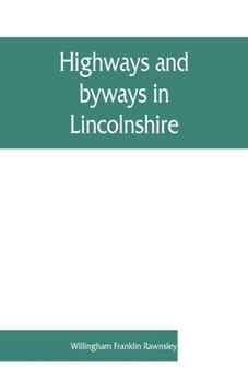 Paperback Highways and byways in Lincolnshire Book