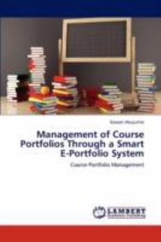 Paperback Management of Course Portfolios Through a Smart E-Portfolio System Book