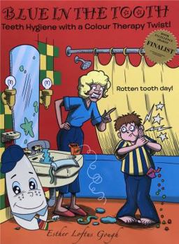 Paperback Blue in the tooth: Teeth Hygiene with a Colour Therapy Twist! [Arabic] Book