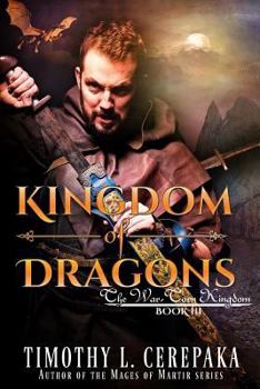 Kingdom of Dragons - Book #3 of the War-Torn Kingdom