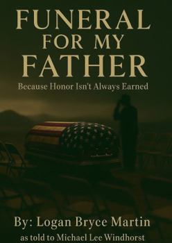 Hardcover Funeral for my Father: Because Honor Isn't Aways Earned Book