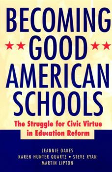 Paperback Becoming Good American Schools: The Struggle for Civic Virtue in Education Reform Book