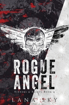 Rogue Angel: A Dark MC Romance - Book #2 of the Sinners & Saints