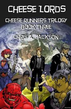 Cheese Lords - Book #3 of the Cheese Runners
