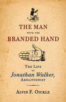 Hardcover The Man with the Branded Hand: The Life of Jonathan Walker, Abolitionist Book