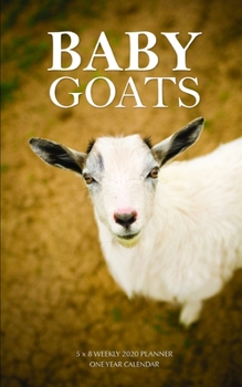 Paperback Baby Goats 5 x 8 Weekly 2020 Planner: One Year Calendar Book