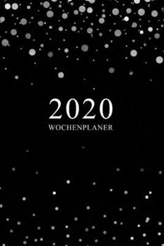 Wochenplaner: 12 Monate Terminplaner | Wochenkalender mit Monatsübersicht und Jahresübersicht | schwarz und silber glitzern (Januar bis Dezember 2020) (German Edition)