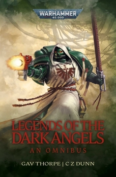 Paperback Legends of the Dark Angels: A Space Marine Omnibus Book