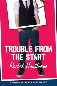 Trouble from the Start - Book #1 of the Boyfriend / Trouble