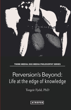 Paperback Perversion's Beyond: Life at the edge of knowledge Book