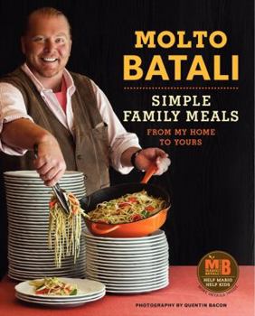 Hardcover Molto Batali: Simple Family Meals from My Home to Yours Book