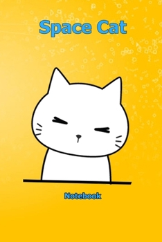 Space Cat: Notebook 6 x 9 inch With 120 Lined pages