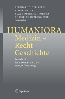 Hardcover Humaniora: Medizin - Recht - Geschichte: Festschrift Für Adolf Laufs Zum 70. Geburtstag [German] Book